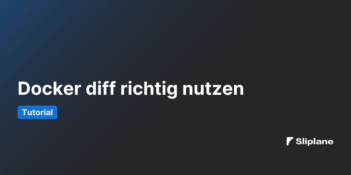 Docker diff richtig nutzen