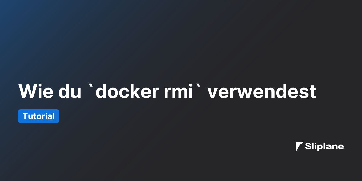 Wie du `docker rmi` verwendest